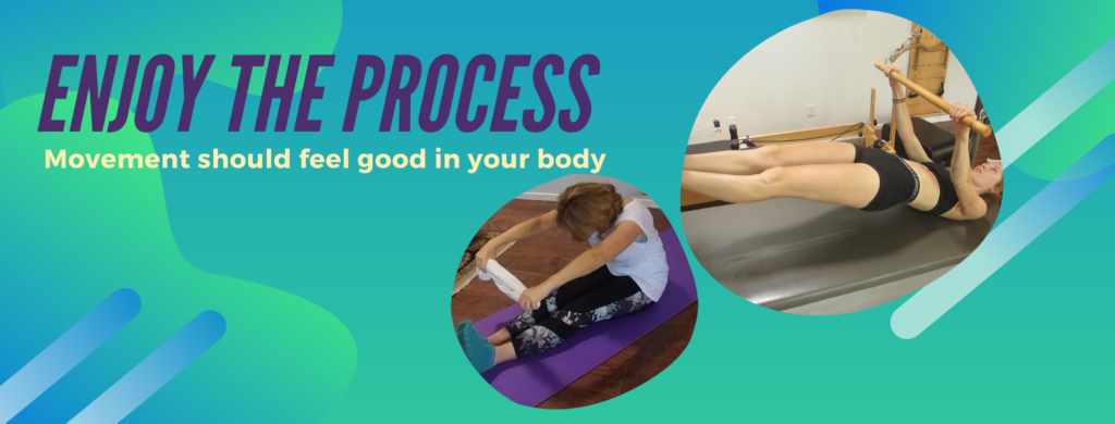 The process is about feeling good in your body